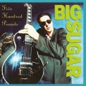 Big Sugar - Five Hundred Pounds '1993