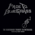 Iron Horse, The - Fade To Bluegrass: The Bluegrass Tribute To Metallica '2003