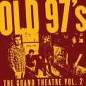Old 97's - The Grand Theatre Vol. 2 '2011