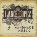 Lance Lopez - Handmade Music '2011