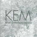 Kem - What Christmas Means '2012