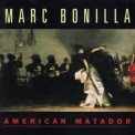 Marc Bonilla - American Matador '1993