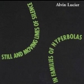 Alvin Lucier - Still And Moving Lines Of Silence In Families Of Hyperbolas '2002