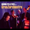 Bruno Pelletier - Bruno Pelletier Et Le Groszorchestre '2007