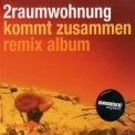 2raumwohnung - Kommt Zusammen Remix Album '2002