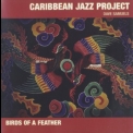 Caribbean Jazz Project - Birds Of A Feather '2003