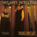Chris James & Patrick Rynn - Trouble Don't Last '2015