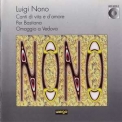 Luigi Nono - Canti Di Vita E Amore, Per Bastiana, Omaggioa  Vedova '1993