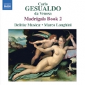 Delitiae Musicae, Marco Longhini - Gesualdo - Madrigals Book 2 '2010