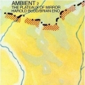 Brian Eno & Harold Budd - Ambient 2: The Plateaux Of Mirror '1980