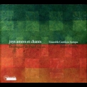 Ensemble Cantilena Antiqua - Berenguer De Palol - Joys Amors Et Chants '2011