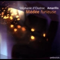 Stephanie D'oustrac, Amarillis - Medee Furieuse (medea's Fury) '2008