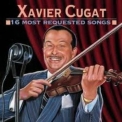 Xavier Cugat - 16 Most Requested Songs '1995