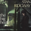 Stan Ridgway - The Big Heat '1985