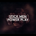 Stick Men - Power Play '2014