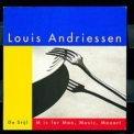 Louis Andriessen - De Stijl, And M Is For Man, Music, Mozart '1994