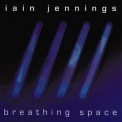 Iain Jennings - Breathing Space '2007