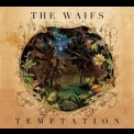The Waifs - Temptation '2011