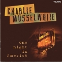 Charlie Musselwhite - One Night In America '2002