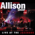 Bernard Allison Group - Live At The Jazzhaus '2011