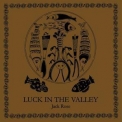 Jack Rose - Luck In The Valley '2010