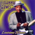 Johnny Rawls - Louisiana Woman '1997