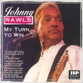 Johnny Rawls - My Turn To Win '1999