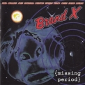 Brand X - Missing Period '1997