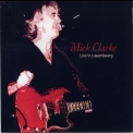 Mick Clarke - Live In Luxembourg '2003