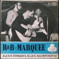 Alexis Korner &  Blues Incorporated - R & B From The Marquee '1962