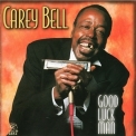 Carey Bell - Good Luck Man '1997