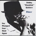 Bobby Blackhat Walters - You Changed Your Mind Again '2007