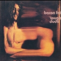 Bacon Fat - Tough Dude '1971