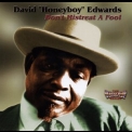 David Honeyboy Edwards - Don't Mistreat A Fool '1999