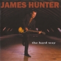 James Hunter - The Hard Way '2008