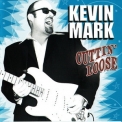 Kevin Mark - Cuttin' Loose '2007