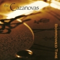 The Cazanovas - Borrowed Time '2006