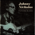 Johnny Nicholas - Future Blues '2011