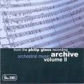 Philip Glass - From The Philip Glass Recording Archive Volume II - Orchestral Music '2007