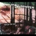Matt Howden - Spurge The Sun '2004