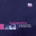 Sofia Gubaidulina. - Orchestral Works & Chamber Music '2009