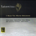 Toru Takemitsu - I Hear The Water Dreaming '2000