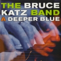 Bruce Katz Band - A Deeper Blue '2004