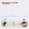 The Durutti Column - Keep Breathing '2005