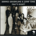 Dennis Gruenling - That's Right! '2001