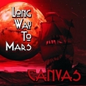 Canvas - Long Way To Mars '2013