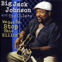 Big Jack Johnson - We Got To Stop This Killin' '1996