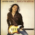 Anthony Gomes - Music Is The Medicine '2006