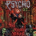 Psycho - The Grind Years '2010