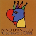 Nino D' Angelo - 'Oschiavo E 'Orre '2003